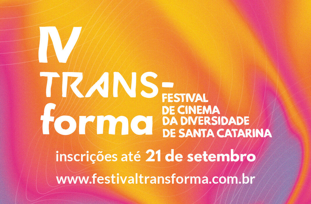 IV Transforma – Festival de Cinema da Diversidade de Santa Catarina