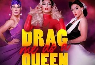 O programa Drag Me As A Queen será o primeiro programa a ser apresentado por drag queens no Brasil (FOTO: Divulgação)